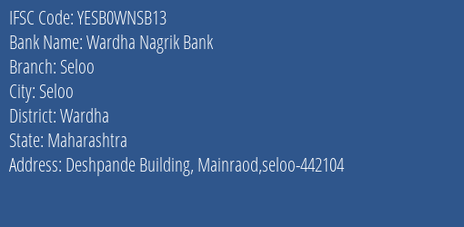 Wardha Nagrik Bank Seloo Branch Wardha IFSC Code YESB0WNSB13