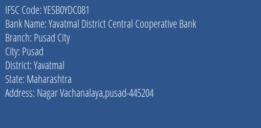 Yes Bank The Yavatmal Dcc Bank Pusad City Branch, Branch Code YDC081 & IFSC Code Yesb0ydc081