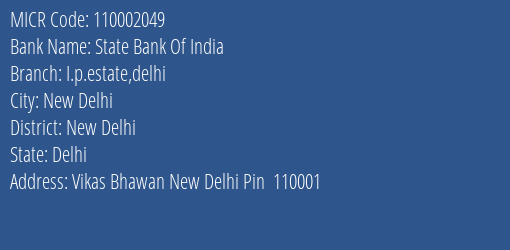 State Bank Of India I.p.estate Delhi Branch Address Details and MICR Code 110002049