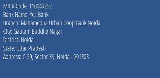 Yes Bank Mahamedha Urban Coop Bank Noida MICR Code