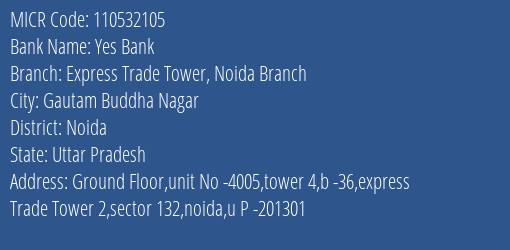 Yes Bank Express Trade Tower Noida Branch MICR Code