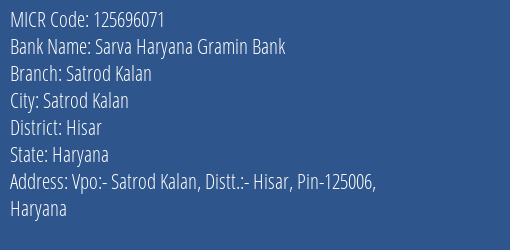 Sarva Haryana Gramin Bank Satrod Kalan Branch Address Details and MICR Code 125696071