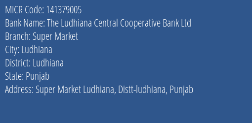The Ludhiana Central Cooperative Bank Ltd Super Market MICR Code