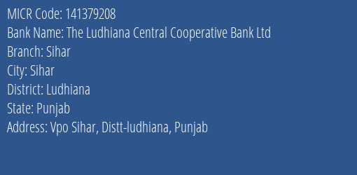 The Ludhiana Central Cooperative Bank Ltd Sihar MICR Code