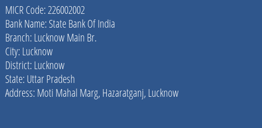 State Bank Of India Lucknow Main Br. Branch Address Details and MICR Code 226002002