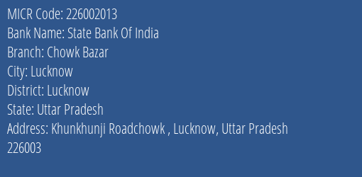 State Bank Of India Chowk Bazar Branch Address Details and MICR Code 226002013