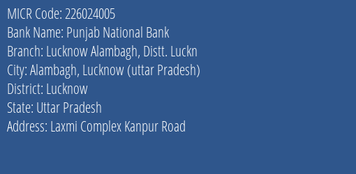 Punjab National Bank Lucknow Alambagh Distt. Luckn Branch Address Details and MICR Code 226024005