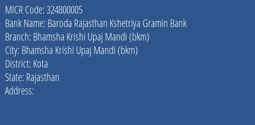 Baroda Rajasthan Kshetriya Gramin Bank Bhamsha Krishi Upaj Mandi Bkm MICR Code