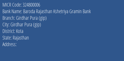 Baroda Rajasthan Kshetriya Gramin Bank Girdhar Pura Gip MICR Code