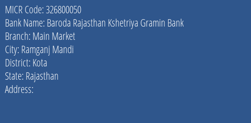 Baroda Rajasthan Kshetriya Gramin Bank Main Market MICR Code