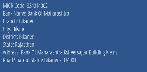 Bank Of Maharashtra Bikaner Branch Address Details and MICR Code 334014002