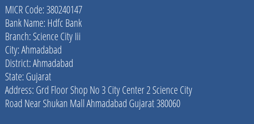 Hdfc Bank Science City Iii Branch Address Details and MICR Code 380240147