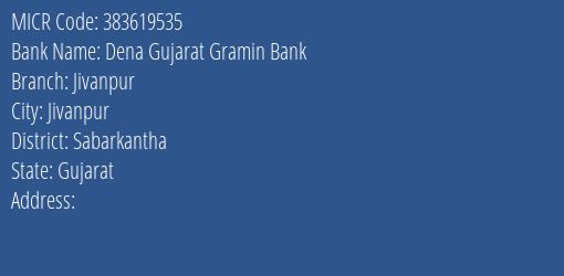 Dena Gujarat Gramin Bank Jivanpur MICR Code