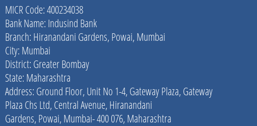 Indusind Bank Hiranandani Gardens Powai Mumbai Branch Address Details and MICR Code 400234038