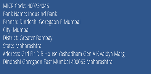 Indusind Bank Dindoshi Goregaon E Mumbai Branch Address Details and MICR Code 400234046