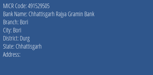 Chhattisgarh Rajya Gramin Bank Bori Branch Address Details and MICR Code 491529505