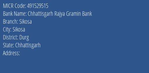 Chhattisgarh Rajya Gramin Bank Sikosa Branch Address Details and MICR Code 491529515