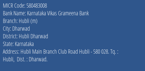 Karnataka Vikas Grameena Bank Hubli M Branch Address Details and MICR Code 580483008