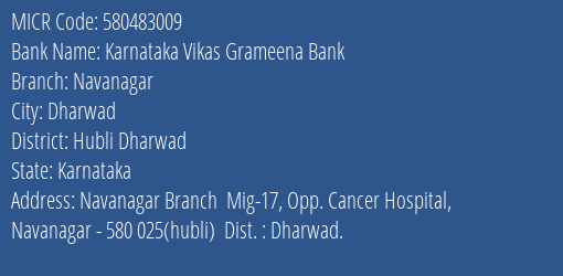 Karnataka Vikas Grameena Bank Navanagar Branch Address Details and MICR Code 580483009