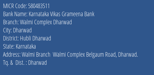 Karnataka Vikas Grameena Bank Walmi Complex Dharwad Branch Address Details and MICR Code 580483511