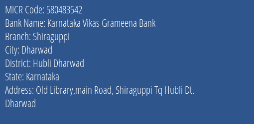 Karnataka Vikas Grameena Bank Shiraguppi Branch Address Details and MICR Code 580483542