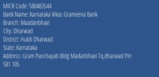 Karnataka Vikas Grameena Bank Maadanbhavi Branch Address Details and MICR Code 580483544