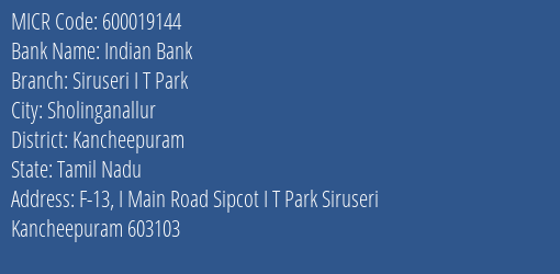 Indian Bank Siruseri I T Park Branch Address Details and MICR Code 600019144