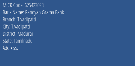 Pandyan Grama Bank T.vadipatti Branch Address Details and MICR Code 625423023