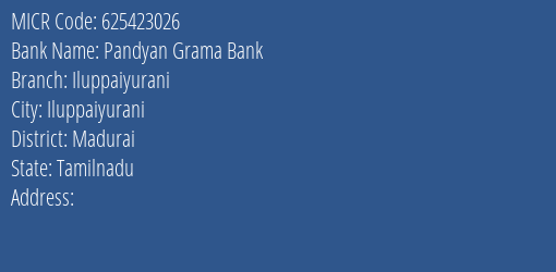 Pandyan Grama Bank Iluppaiyurani Branch Address Details and MICR Code 625423026