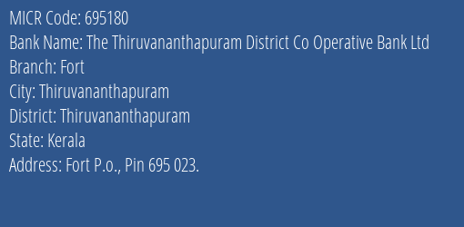 The Thiruvananthapuram District Co Operative Bank Ltd Fort MICR Code