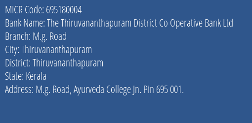 The Thiruvananthapuram District Co Operative Bank Ltd M.g. Road MICR Code