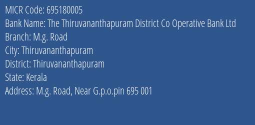 The Thiruvananthapuram District Co Operative Bank Ltd M.g. Road MICR Code