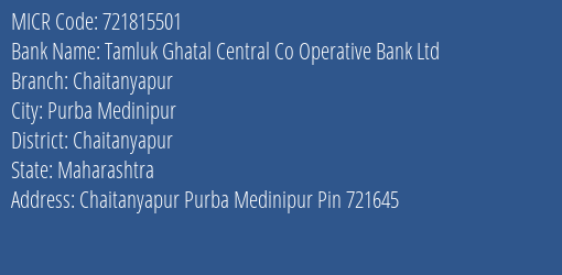 Tamluk Ghatal Central Co Operative Bank Ltd Chaitanyapur MICR Code